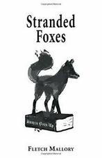 Stranded Foxes By Fletch Mallory, Fletch Mallory, Verzenden