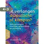 Je verlangen - dwaallicht of kompas? / Breek de stilte, Boeken, Verzenden, Gelezen, Margriet Wentink