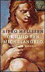De huid van Michelangelo 9789021474991, Gelezen, Melissen, S. Melissen, Verzenden