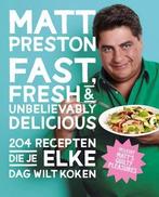Fast, fresh & unbelievably delicious 9789021557496, Boeken, Verzenden, Gelezen, Matt Preston
