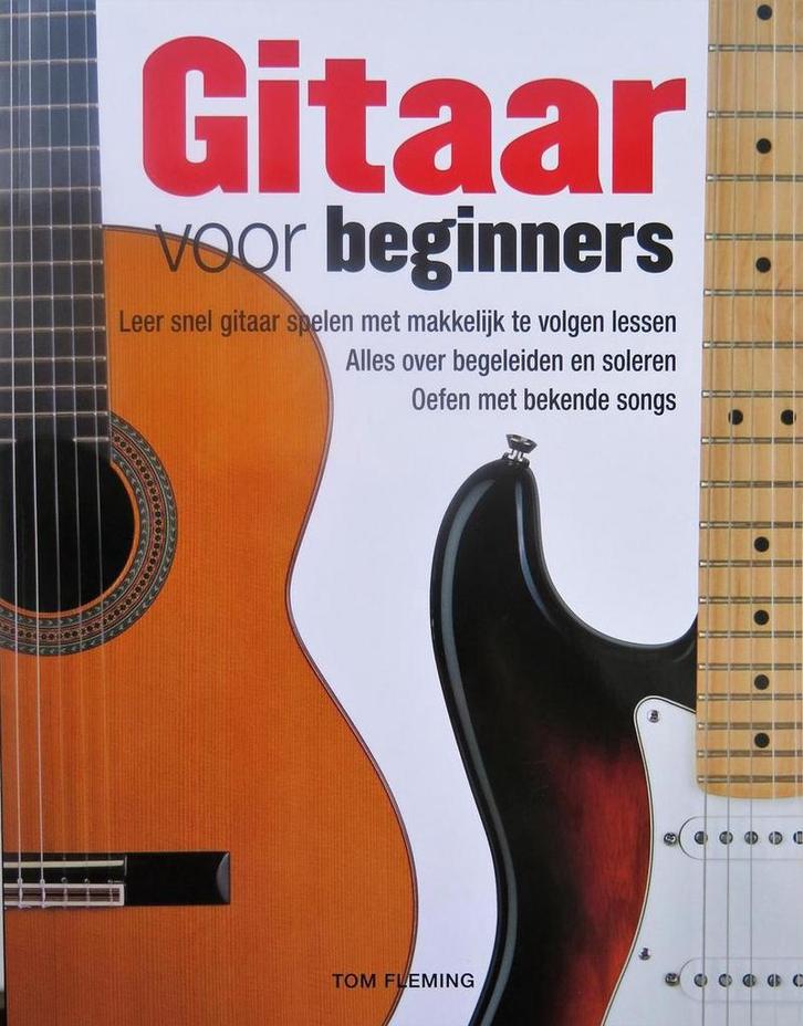 Gitaar voor Beginners - Tom Fleming 9789039628232, Boeken, Hobby en Vrije tijd, Zo goed als nieuw, Verzenden