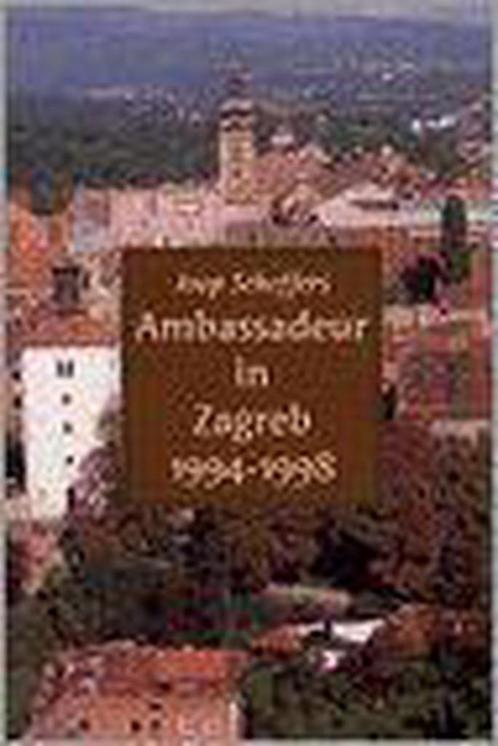 AMBASSADEUR IN ZAGREB 9789012087612 J. Scheffers, Boeken, Oorlog en Militair, Zo goed als nieuw, Verzenden