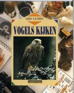 Vogels Kijken Mijn Hobby 9789030348511, Livres, Livres pour enfants | Jeunesse | 13 ans et plus, Rob Hume, Verzenden