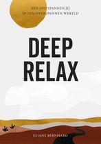 Deep Relax 9789043926201, Eliane Bernhard, Zo goed als nieuw, Verzenden
