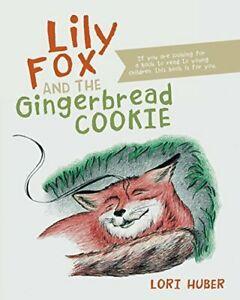 Lily Fox and the Gingerbread c00kie. Huber, Lori   ., Livres, Livres Autre, Envoi