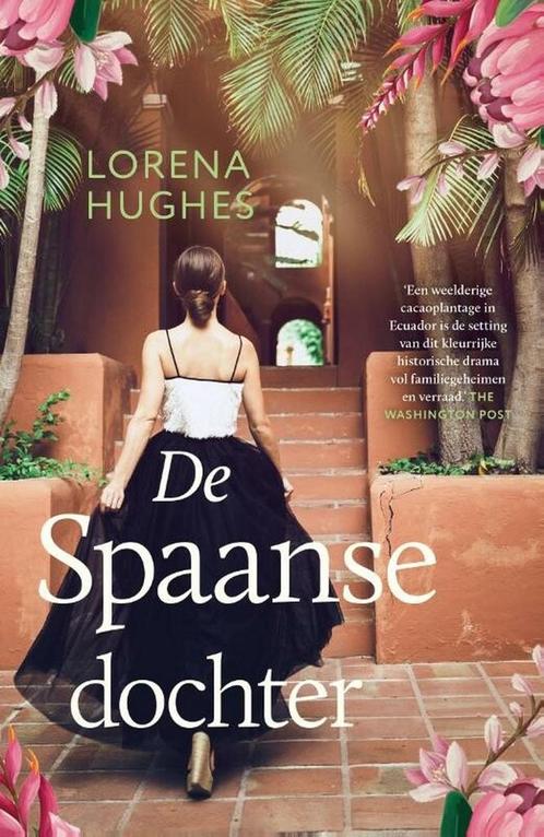 De Spaanse dochter 9789400515444 Lorena Hughes, Boeken, Overige Boeken, Zo goed als nieuw, Verzenden