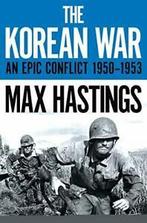 The Korean War: An Epic Conflict 1950-1953 By Max Hastings, Max Hastings, Zo goed als nieuw, Verzenden