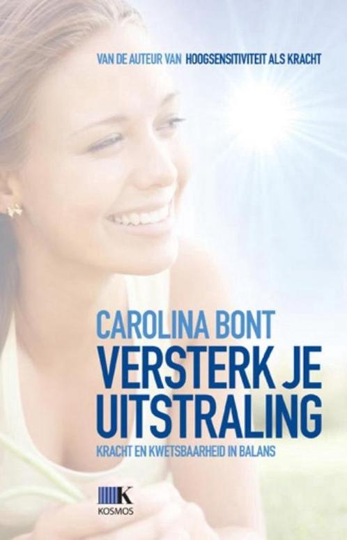 Versterk je uitstraling - Carolina Bont - 9789021549972 - Pa, Livres, Ésotérisme & Spiritualité, Envoi