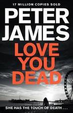 Love You Dead 9781447255840 Peter James, Verzenden, Gelezen, Peter James