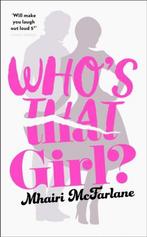 Whos That Girl? 9780007549481, Mhairi McFarlane, Mhairi McFarlane, Verzenden
