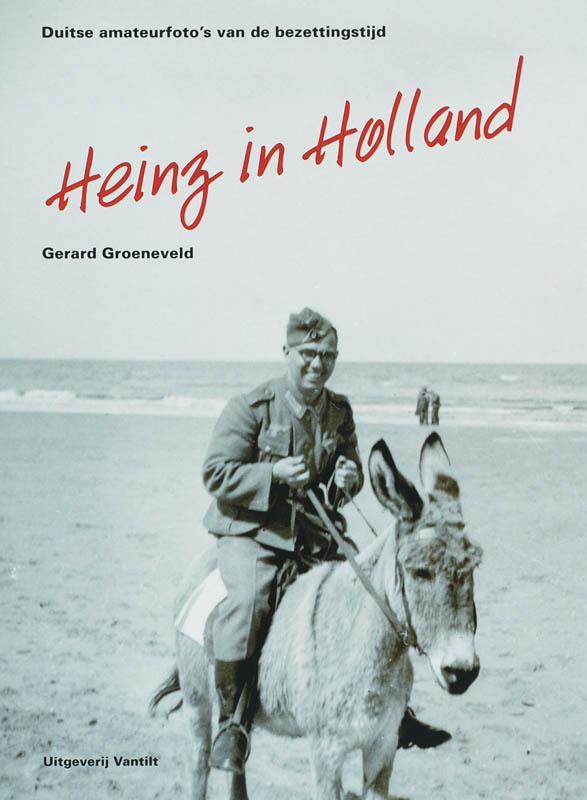 Heinz in Holland 9789077503720 G. Groeneveld, Boeken, Oorlog en Militair, Gelezen, Verzenden