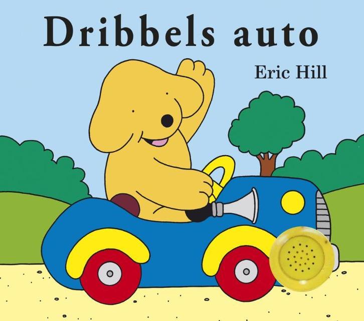 Dribbels auto / Dribbel geluidenboek 9789047510192 Eric Hill, Livres, Livres pour enfants | 0 an et plus, Envoi