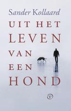 Uit het leven van een hond 9789028290082, Boeken, Romans, Gelezen, Sander Kollaard, Verzenden