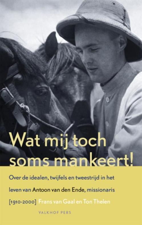 Wat mij toch soms mankeert! 9789056252991 Frans van Gaal, Boeken, Geschiedenis | Wereld, Zo goed als nieuw, Verzenden