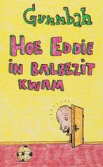 Hoe Eddie in balbezit kwam 9789061698067 Gummbah, Boeken, Verzenden, Gelezen, Gummbah