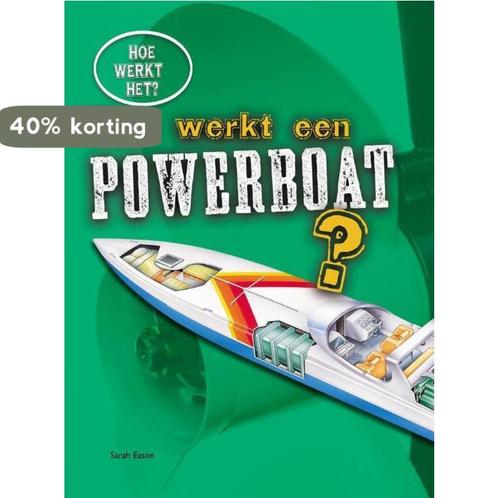 Hoe werkt een powerboat? / Hoe werkt het? 9789461753311, Boeken, Overige Boeken, Zo goed als nieuw, Verzenden