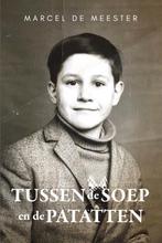 Tussen de soep en de patatten 9789493293083, Verzenden, Zo goed als nieuw, Marcel De Meester