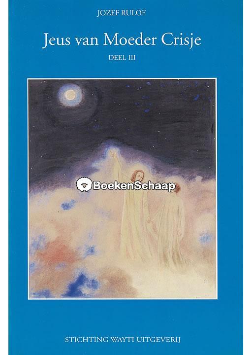 Jeus van moeder Crisje (deel III), Boeken, Esoterie en Spiritualiteit, Gelezen, Verzenden