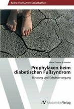 Prophylaxen beim diabetischen Fusyndrom. Marie-Therese, Schneider Marie-Therese, Verzenden
