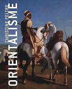 Orientalisme  Peltre, Christine  Book, Peltre, Christine, Verzenden