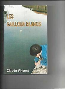 Les Cailloux blancs von Vincent, Claude  Book, Livres, Livres Autre, Envoi