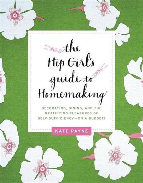 The Hip Girls Guide to Homemaking 9780062014702, Livres, Livres Autre, Envoi