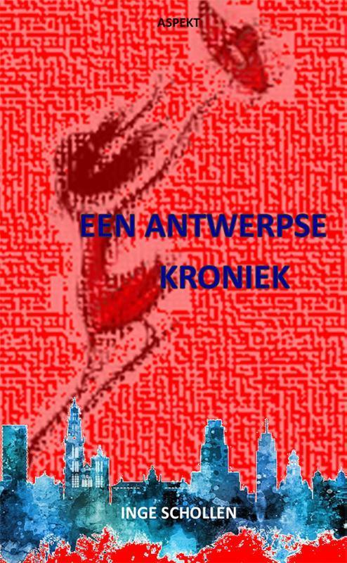 Een Antwerpse Kroniek 9789464629217 Inge Schollen, Boeken, Romans, Zo goed als nieuw, Verzenden