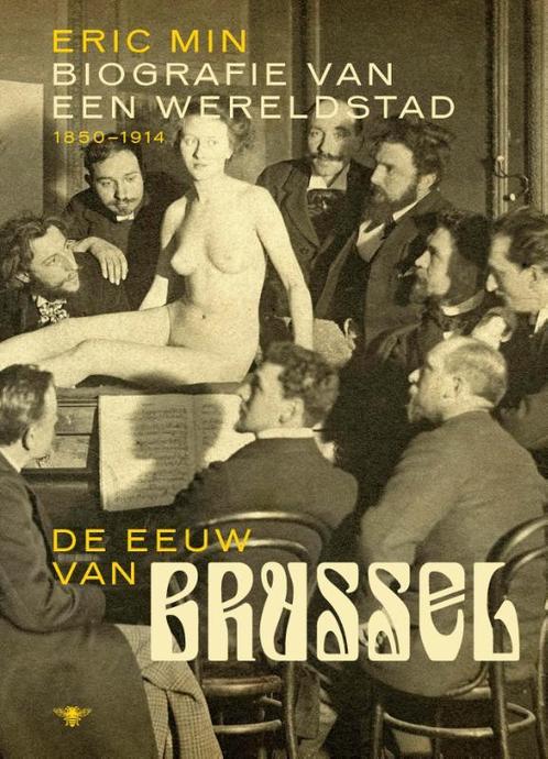 De eeuw van Brussel 9789085423942 Eric Min, Boeken, Geschiedenis | Stad en Regio, Zo goed als nieuw, Verzenden