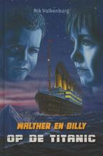 Walther en Billy op de Titanic 9789033124570 Rik Valkenburg, Boeken, Verzenden, Gelezen, Rik Valkenburg