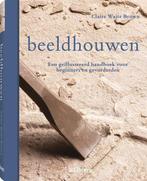 Beeldhouwen 9789057648755, Gelezen, Verzenden, Claire Waite Brown