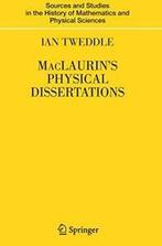 MacLaurins Physical Dissertations. Tweddle, Ian   ., Boeken, Verzenden, Zo goed als nieuw, Ian Tweddle