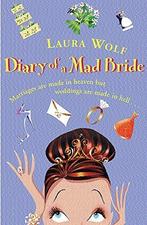 The Diary Of A Mad Bride 9780752846125, Gelezen, Laura Wolf, Verzenden