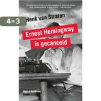 Ernest Hemingway is gecanceld 9789038802626 Henk van Straten, Verzenden, Gelezen, Henk van Straten