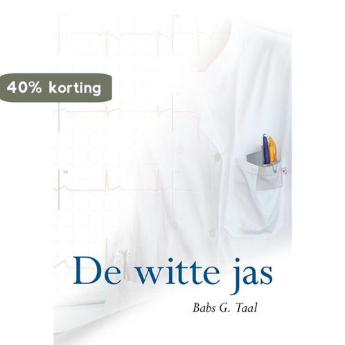 De witte jas 9789463652551 Babs G. Taal, Boeken, Hobby en Vrije tijd, Zo goed als nieuw, Verzenden