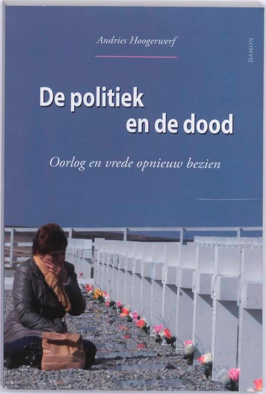 De politiek en de dood 9789055739820 Andries Hoogerwerf, Livres, Politique & Société, Envoi