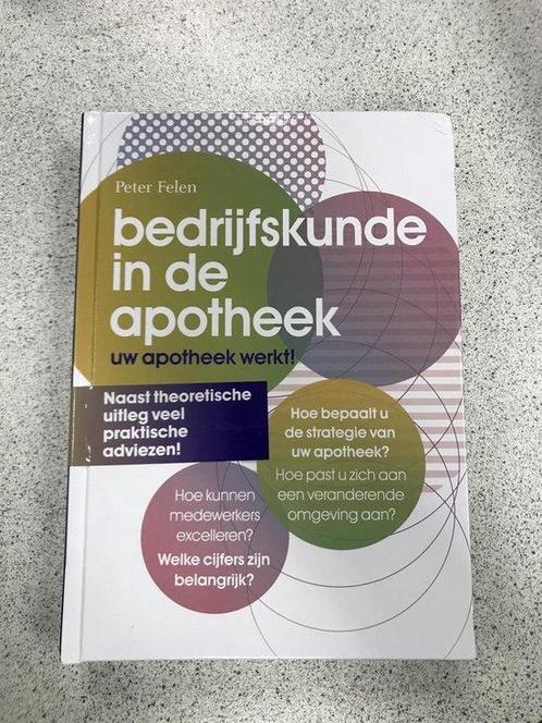 Bedrijfskunde in de apotheek 9789082151817 Peter Felen, Boeken, Schoolboeken, Gelezen, Verzenden