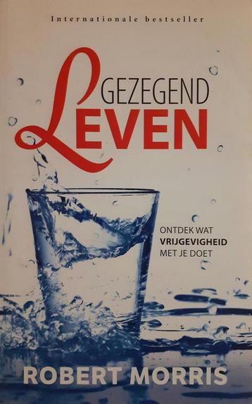 Gezegend leven. Ontdek wat vrijgevigheid met je doet, Livres, Verzenden, Robert Morris