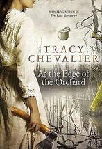 At the Edge of the Orchard  Chevalier, Tracy  Book, Gelezen, Chevalier, Tracy, Verzenden