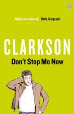 Dont Stop Me Now 9780141026114 Jeremy Clarkson, Verzenden, Zo goed als nieuw, Jeremy Clarkson