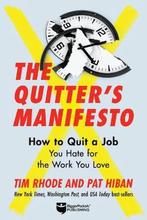 The Quitters Manifesto: Quit a Job You Hate for the Work, Verzenden, Zo goed als nieuw, Tim Rhode