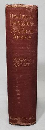 Henry M. Stanley - How I Found Livingstone - 1885