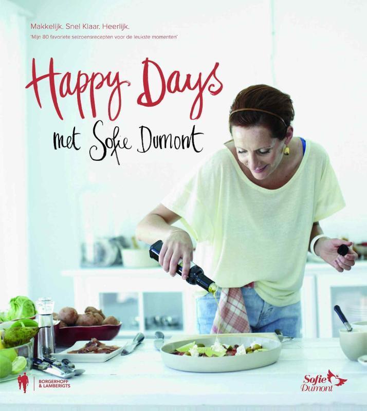 Happy days met Sofie Dumont 9789089313133 Sofie Dumont, Boeken, Kookboeken, Zo goed als nieuw, Verzenden