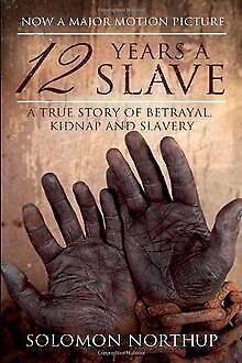 12 Years a Slave: A Memoir Of Kidnap, Slavery And Libera..., Livres, Livres Autre, Envoi