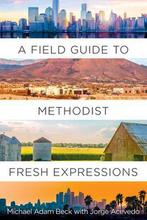 Field Guide to Methodist Fresh Expressions, A 9781501899096, Livres, Michael Beck, Verzenden