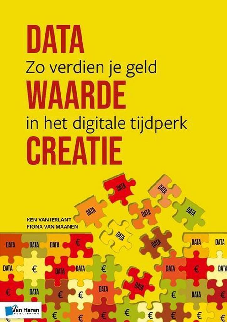 Data-waarde-creatie 9789401807777 Ken van Ierlant, Boeken, Economie, Management en Marketing, Zo goed als nieuw, Verzenden