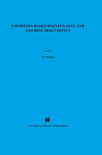 Condition-based Maintenance and Machine Diagnostics, Verzenden, Gelezen, J.H. Williams