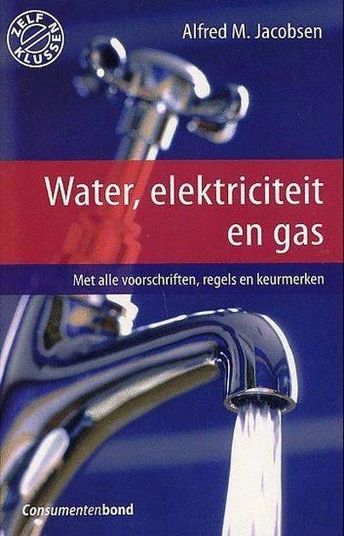 Zelf Klussen Water Elektriciteit En Gas 9789059510562, Livres, Maison & Jardinage, Envoi