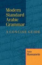 Modern Standard Arabic Grammar 9789774160127 Azza Hassanein, Boeken, Verzenden, Gelezen, Azza Hassanein