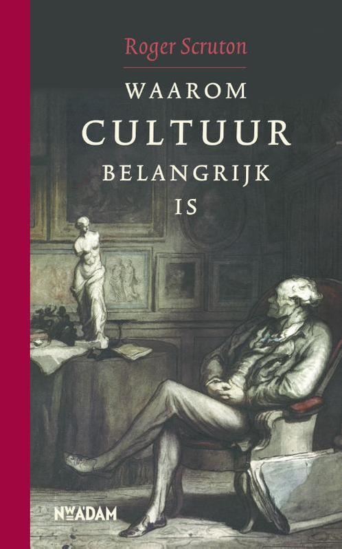 Waarom cultuur belangrijk is 9789046803905 Roger Scruton, Boeken, Filosofie, Gelezen, Verzenden