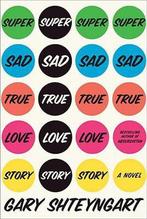 Super Sad True Love Story 9781400066407, Livres, Gary Shteyngart, Verzenden